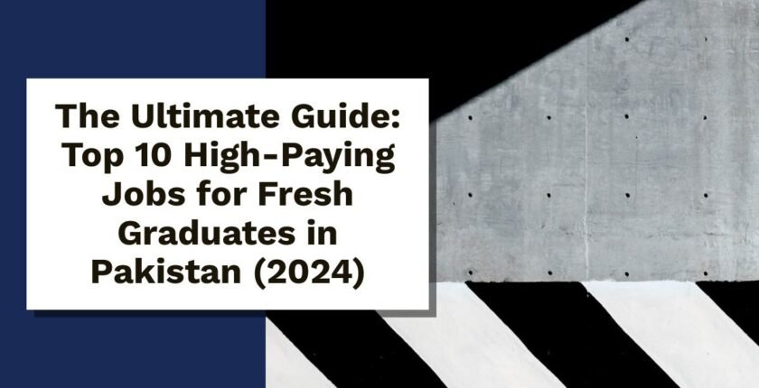 high paying jobs for fresh graduates in pakistan