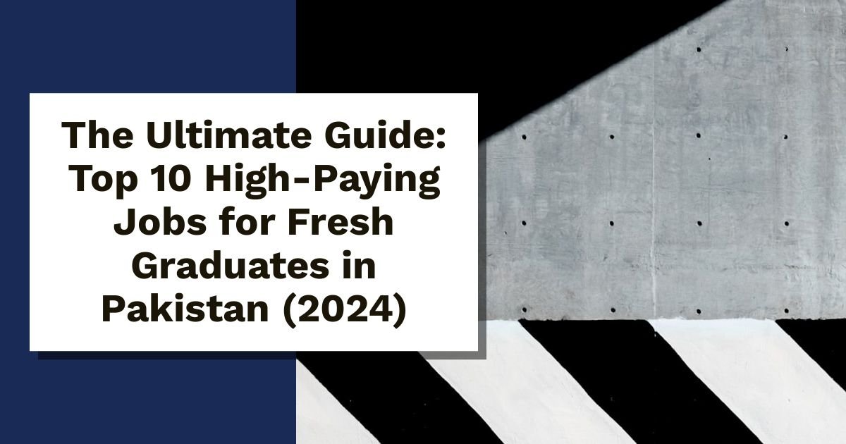 high paying jobs for fresh graduates in pakistan