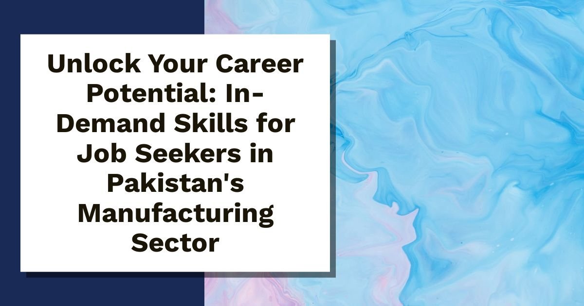 job skills for manufacturing in pakistan