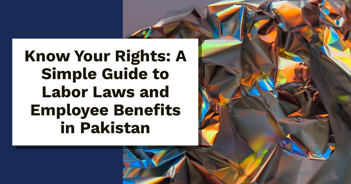 Employee Rights and Labor Laws in Pakistan